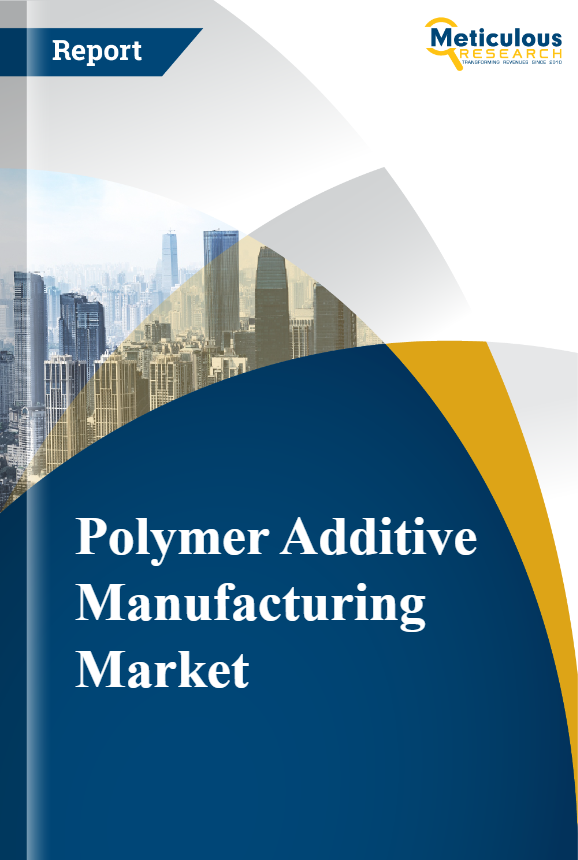 Polymer Additive Manufacturing Market